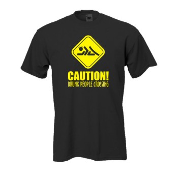 CAUTION drunk people crossing, Fun T-Shirt