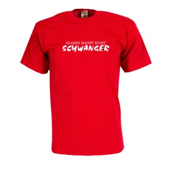 Blasen macht nicht schwanger, Fun T-Shirt