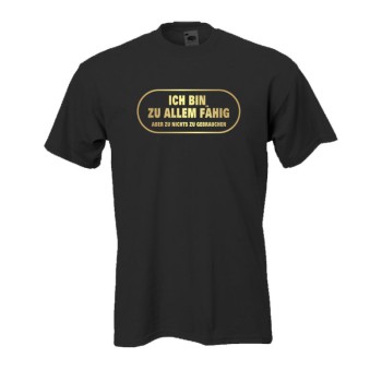 Ich bin zu allem fähig, Fun T-Shirt