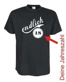 endlich 18, 30, 40, 50, (Deine Zahl)  Geburtstags Fun T-Shirt (FSG028)