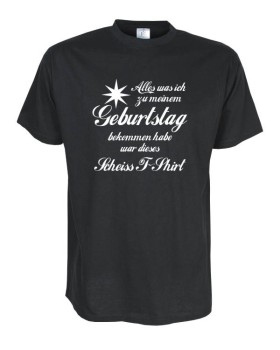 Alles was ich bekommen habe.. Geburtstags Fun T-Shirt (FSG064)