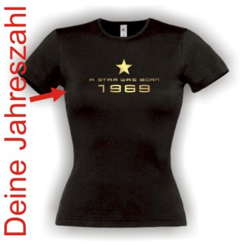 A star was born (Deine Jahreszahl), Damen Geburtstags T-Shirt (FSG080)