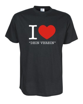 I Love "Dein Verein" Fun T-Shirt schwarz