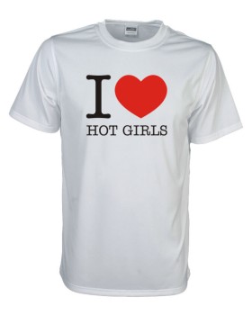 I Love hot girls Fun T-Shirt, weiß