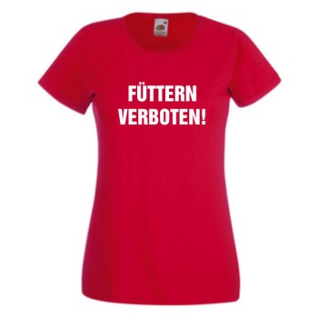 Füttern verboten, T-Shirt, Damen Funshirt