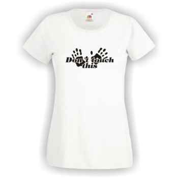 Don´t touch this, T-Shirt, Damen Funshirt