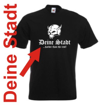 T-Shirt Deine Stadt, harder than the rest, Fanshirt (SFU14-01a)