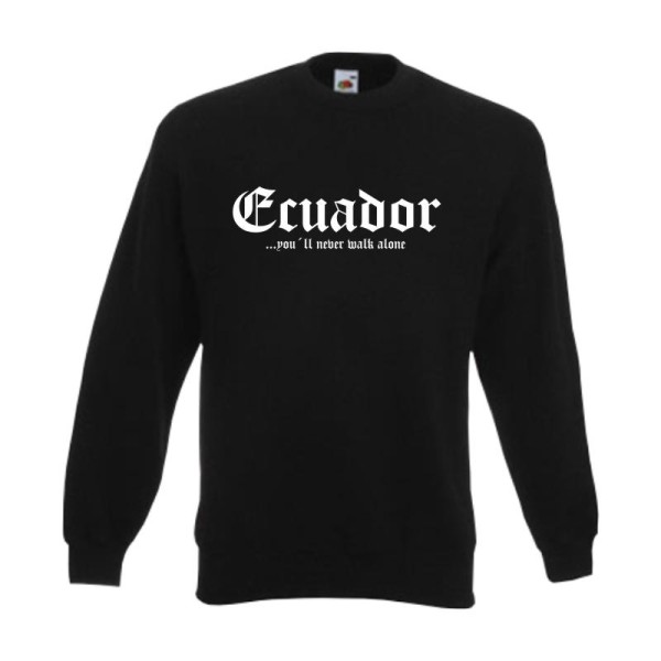 Sweatshirt ECUADOR, never walk alone, S - 6XL (WMS01-17c)