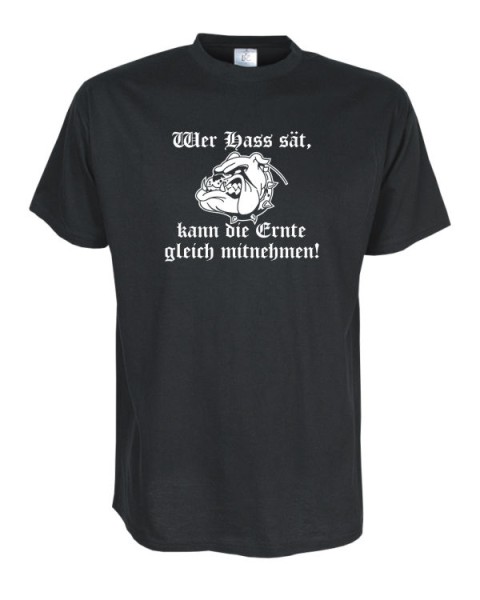 Wer Hass sät, kann... Fun T-Shirt in Übergrößen 3XL - 12XL