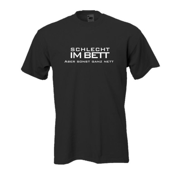 Schlecht im Bett aber sonst ganz nett, Fun T-Shirt