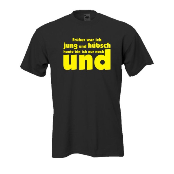 Früher war ich jung und hübsch .., Fun T-Shirt