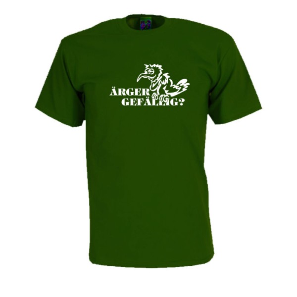 Ärger gefällig, Fun T-Shirt