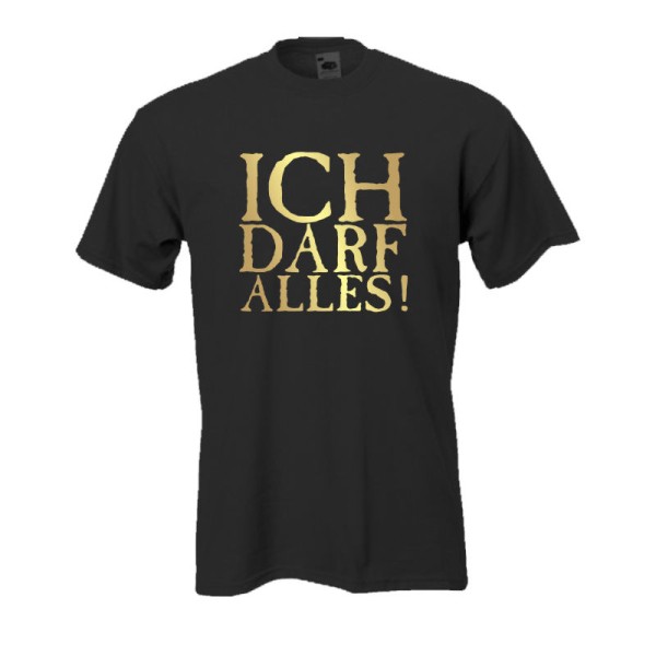 Ich darf alles, Fun T-Shirt