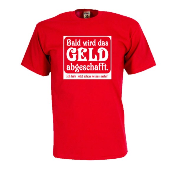 Bald wird das Geld abgeschafft, Fun T-Shirt