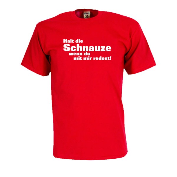 Halt die Schnauze wenn du mit mir redest, Fun T-Shirt