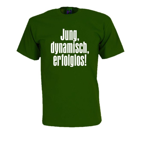Jung dynamisch erfolglos, Fun T-Shirt