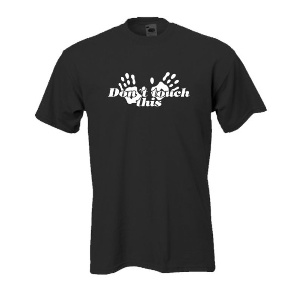 Don´t touch this, Fun T-Shirt