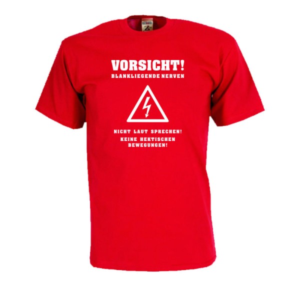 Vorsicht blankliegende Nerven, Fun T-Shirt