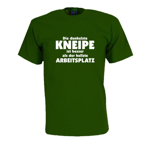 Die dunkelste Kneipe ist besser ..., Fun T-Shirt