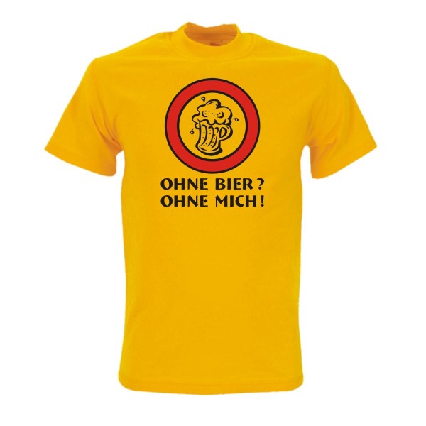 Ohne Bier - ohne mich, Fun T-Shirt