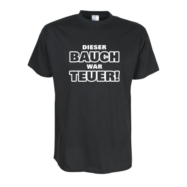 Dieser Bauch war teuer, Fun T-Shirt