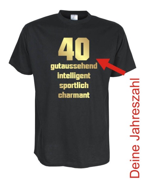 30, 40, 50 gutaussehend intelligent, Geburtstags Fun T-Shirt (FSG041)