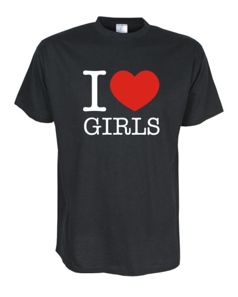 I Love girls Fun T-Shirt, schwarz