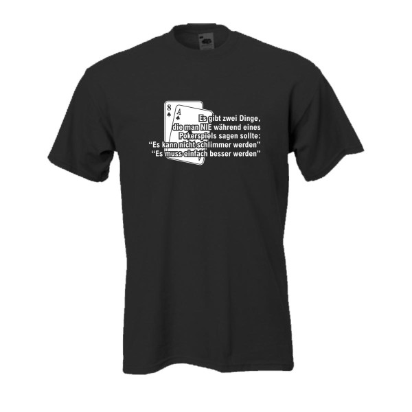 Es gibt zwei Dinge die man nie..., Poker Fun T-Shirt