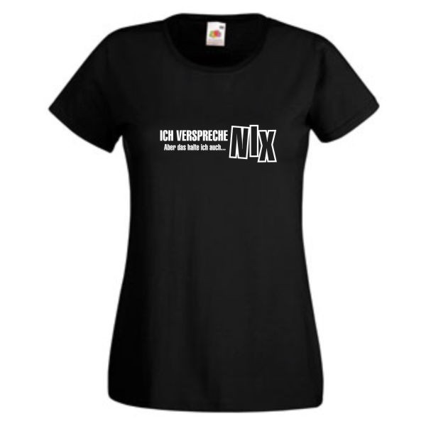 Ich verspreche nix aber das halte ich auch, T-Shirt, Damen Funshirt