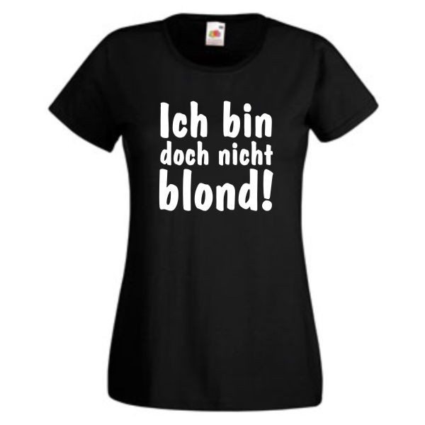 Ich bin doch nicht blond, T-Shirt, Damen Funshirt