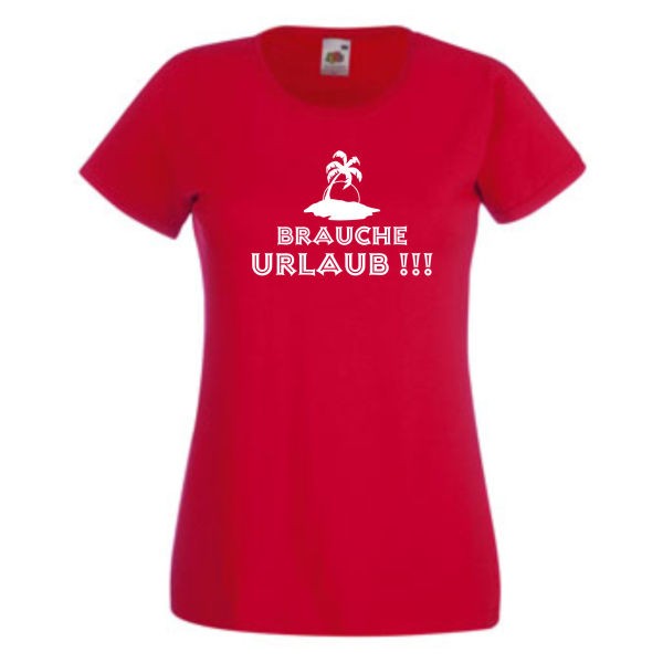 Brauche Urlaub, T-Shirt, Damen Funshirt