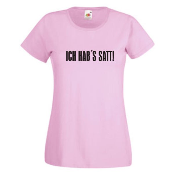 Ich hab´s satt, T-Shirt, Damen Funshirt