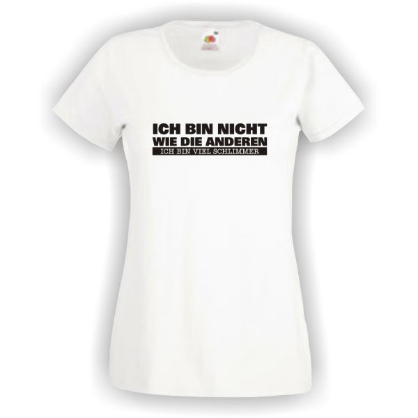 Ich bin nicht wie die anderen ..., T-Shirt, Damen Funshirt