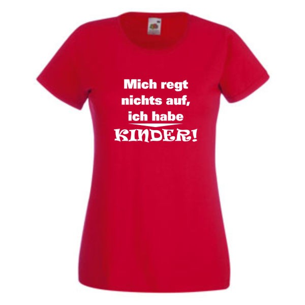 Mich regt nichts auf ich habe Kinder, T-Shirt, Damen Funshirt