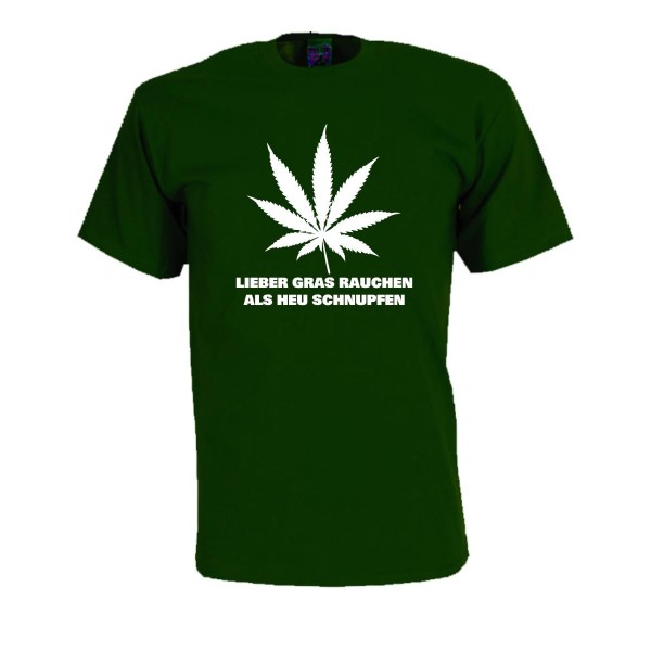 Lieber Gras rauchen als Heu schnupfen, Fun T-Shirt