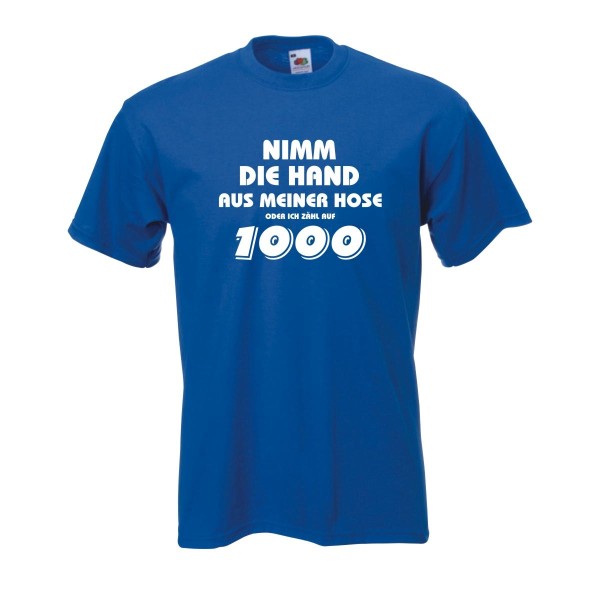 Nimm die Hand aus meiner Hose ..., Fun T-Shirt