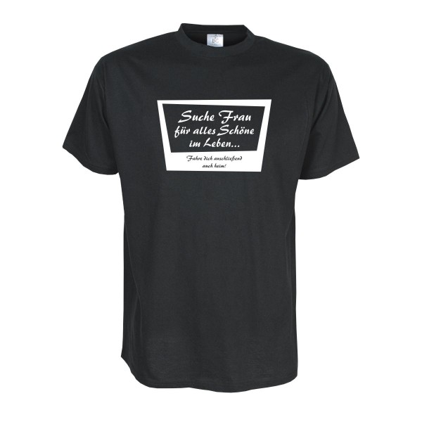 Suche Frau für alles Schöne im Leben ..., Fun T-Shirt