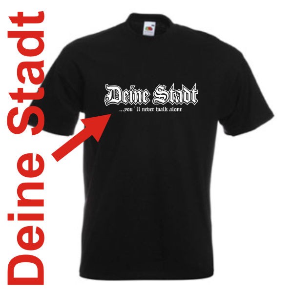 T-Shirt - Deine Stadt, never walk alone, Städteshirt (SFU01-01a)